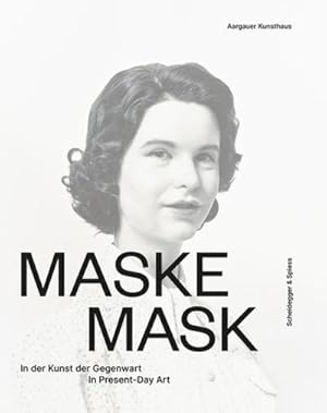 Seller image for Maske : In der Kunst der Gegenwart. Katalog zur Ausstellung im Aargauer Kunsthaus Aarau for sale by AHA-BUCH GmbH