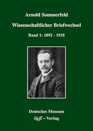 Bild des Verkufers fr Arnold Sommerfeld: Wissenschaftlicher Briefwechsel : Band 1: 1892-1918, Arnold Sommerfeld: Wissenschaftlicher Briefwechsel 1 zum Verkauf von AHA-BUCH GmbH