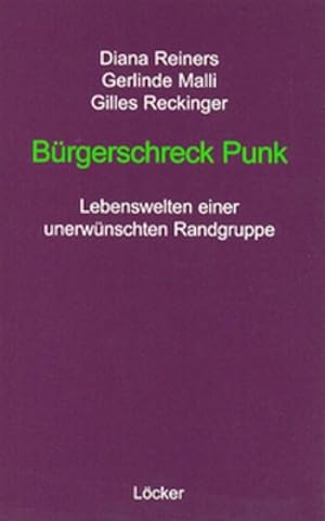 Seller image for Brgerschreck Punk : Lebenswelten einer unerwnschten Randgruppe for sale by AHA-BUCH GmbH