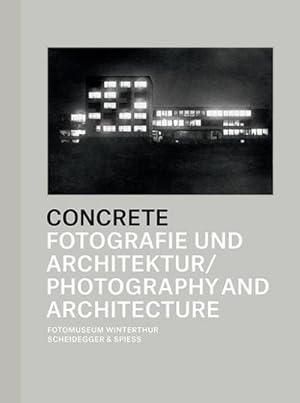 Bild des Verkufers fr Concrete - Photography and Architecture : Katalog zur Ausstellung im Fotomuseum Winterthur, 2013. Dtsch.-Engl. zum Verkauf von AHA-BUCH GmbH