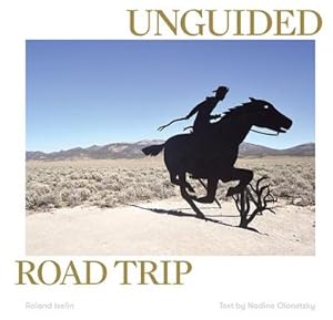 Seller image for Roland Iselin - Unguided Road Trip for sale by AHA-BUCH GmbH