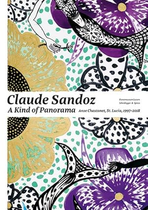 Seller image for Claude Sandoz. A Kind of Panorama : Anse Chastanet, St. Lucia 1997-2018 for sale by AHA-BUCH GmbH