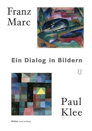 Bild des Verkufers fr Franz Marc - Paul Klee, Dialog in Bildern : Katalog zur Ausstellung im Franz Marc Museum, 2010, in der Stifttung Moritzburg, Halle, 2010/2011 und im Zentrum Paul Klee, 2011 zum Verkauf von AHA-BUCH GmbH