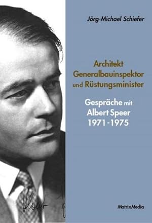 Bild des Verkufers fr Architekt Generalbauinspektor und Rstungsminister : Gesprche mit Albert Speer 1971-1975 zum Verkauf von AHA-BUCH GmbH