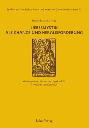 Seller image for Liebesmystik als Chance und Herausforderung : Wirkungen von Person und Spiritualitt Bernhards von Clairvaux for sale by AHA-BUCH GmbH