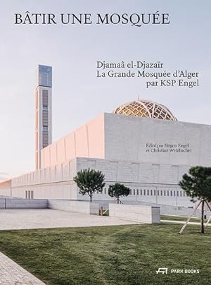 Bild des Verkufers fr Btir une mosque : Djama el-Djazar - La Grande Mosque d'Alger par KSP Engel zum Verkauf von AHA-BUCH GmbH