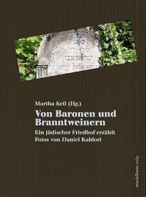 Bild des Verkufers fr Von Baronen und Branntweinern : Ein jdischer Friedhof erzhlt zum Verkauf von AHA-BUCH GmbH