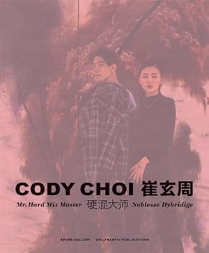 Bild des Verkufers fr Cody Choi: Mr. Hard Mix Master. Noblesse Hybridige : Chin/engl zum Verkauf von AHA-BUCH GmbH