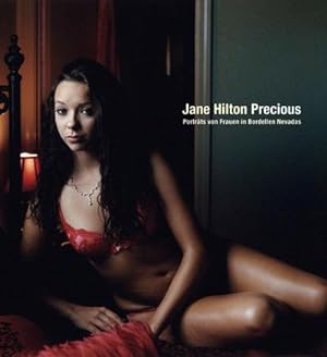 Seller image for Jane Hilton Precious : Portrts von Frauen in Bordellen Nevadas for sale by AHA-BUCH GmbH