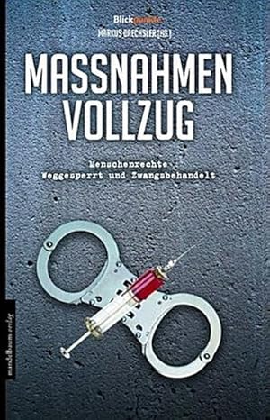 Bild des Verkufers fr Manahmenvollzug : Menschenrechte weggesperrt und zwangsbehandelt zum Verkauf von AHA-BUCH GmbH