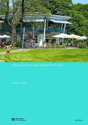 Bild des Verkufers fr Stadt Zrich. Archologie und Denkmalpflege: Bericht 2006-2008 by Hochbaudepa. zum Verkauf von AHA-BUCH GmbH