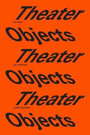 Immagine del venditore per Theater Objects : A Stage for Architecture and Art venduto da AHA-BUCH GmbH