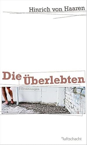 Seller image for Die berlebten : 3 Erzhlungen for sale by AHA-BUCH GmbH