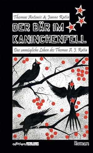 Seller image for Der Br im Kaninchenfell : Das unmgliche Leben des Thomas A. J. Ratia. Roman for sale by AHA-BUCH GmbH