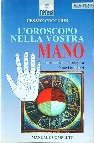 Bild des Verkufers fr L'oroscopo nella vostra mano. Chiromanzia astrologica. Nuovi indirizzi zum Verkauf von Librodifaccia