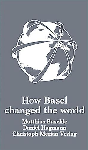 Bild des Verkufers fr How Basel changed the world zum Verkauf von AHA-BUCH GmbH