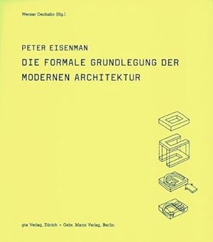 Bild des Verkufers fr Die formale Grundlegung der modernen Architektur : Mit e. einf. Text v. Werner Oechslin. Diss. zum Verkauf von AHA-BUCH GmbH