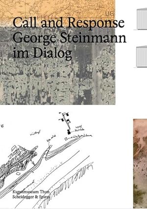 Seller image for Call and Response : George Steinmann im Dialog. Dtsch.-Engl. for sale by AHA-BUCH GmbH