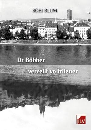 Bild des Verkufers fr Dr Bbber verzellt vo friiener : Geschichten in Basler Mundart zum Verkauf von AHA-BUCH GmbH