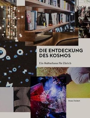 Bild des Verkufers fr Die Entdeckung des Kosmos : Ein Kulturhaus fr Zrich zum Verkauf von AHA-BUCH GmbH