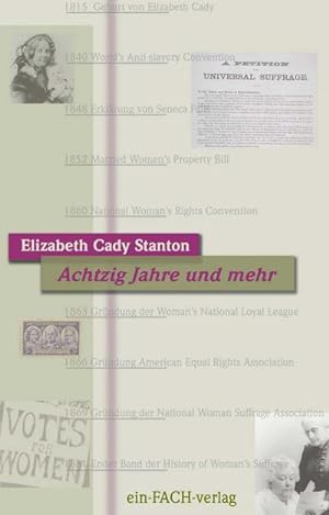Bild des Verkufers fr Achtzig Jahre und mehr : Erinnerungen von Elizabeth Cady Stanton, Philosophinnen 29 zum Verkauf von AHA-BUCH GmbH