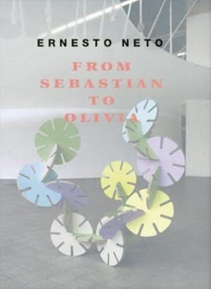 Imagen del vendedor de Ernesto Neto: From Sebastian to Olivia : Engl/dt/portug a la venta por AHA-BUCH GmbH