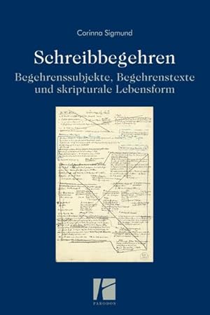 Seller image for Schreibbegehren : Begehrenssubjekte, Begehrenstexte und skripturale Lebensform for sale by AHA-BUCH GmbH