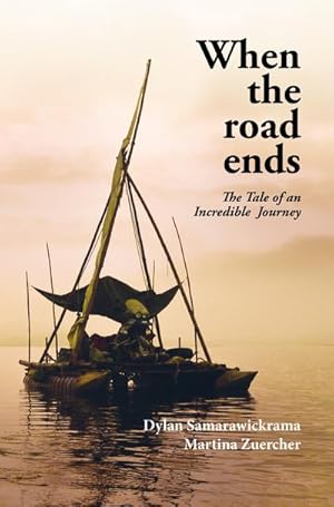 Bild des Verkufers fr When the Road Ends - The Tale of an Incredible Journey zum Verkauf von AHA-BUCH GmbH