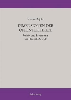 Bild des Verkufers fr Dimensionen der ffentlichkeit : Politik und Erkenntnis bei Hannah Arendt zum Verkauf von AHA-BUCH GmbH