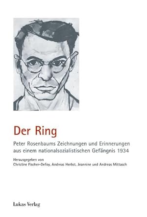 Bild des Verkufers fr Der Ring : Erinnerungen aus einem nationalsozialistischen Gefngnis von Peter Rosenbaum zum Verkauf von AHA-BUCH GmbH