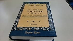 Seller image for The Literature of the Church of England, Vol. 2 of 2: Indicated in Selections From the Writings of Eminent Divines, With Memoirs of Their Lives, and . Times in Which They Lived (Classic Reprint) for sale by BoundlessBookstore