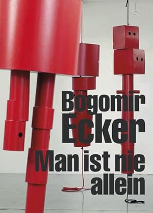 Bild des Verkufers fr Bogomir Ecker: Man ist nie allein : Katalog zur Ausstellung Essen 2006 zum Verkauf von AHA-BUCH GmbH