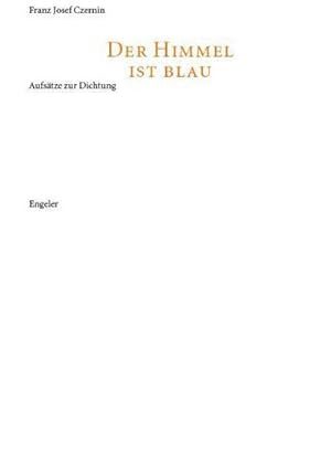 Bild des Verkäufers für Der Himmel ist blau : Zur Poesie zum Verkauf von AHA-BUCH GmbH