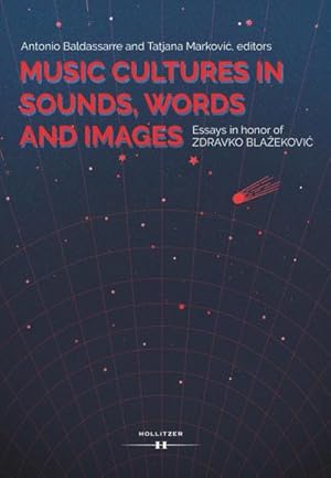 Seller image for Music Cultures in Sounds, Words and Images : Essays in honor of Zdravko Blazekovic for sale by AHA-BUCH GmbH
