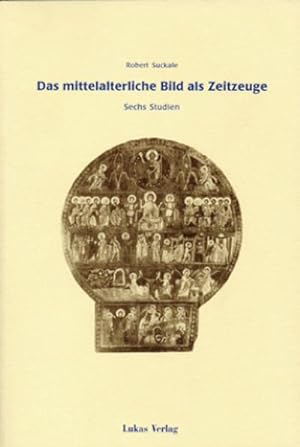 Bild des Verkufers fr Das mittelalterliche Bild als Zeitzeuge : Sechs Studien zum Verkauf von AHA-BUCH GmbH