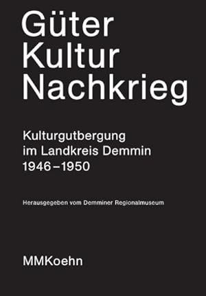 Seller image for Gter - Kultur - Nachkrieg : Kulturgutbergung im Landkreis Demmin 1946 bis 1950, Dt/dt for sale by AHA-BUCH GmbH