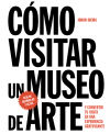 Seller image for Cmo visitar un museo de arte for sale by AG Library