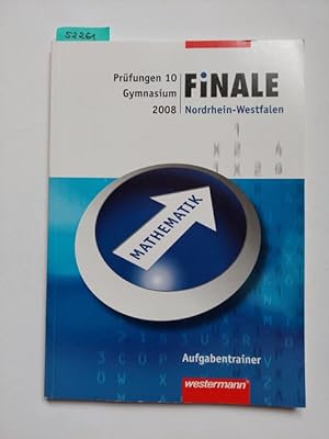 Finale Prüfungstraining / Nordrhein-Westfalen / Zentrale Prüfung 10 Gymnasium / Mathematik 2008 N...