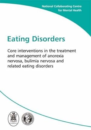 Bild des Verkufers fr Eating Disorders: Core Interventions in the Treatment and Management of Anorexia Nervosa, Bulimia Nervosa and Related Eating Disorders (NICE Guidelines) zum Verkauf von WeBuyBooks