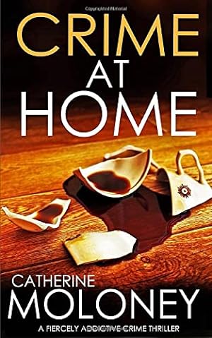 Seller image for CRIME AT HOME a fiercely addictive crime thriller (Detective Markham Crime Mystery and Suspense) for sale by WeBuyBooks