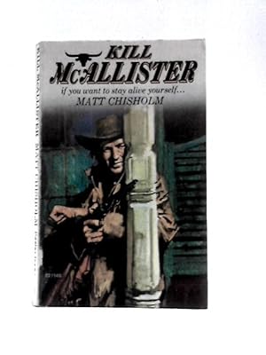 Immagine del venditore per Kill McAllister venduto da World of Rare Books