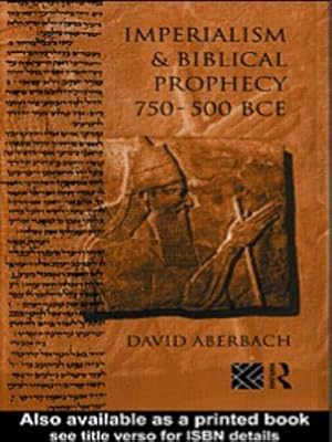 Bild des Verkufers fr Imperialism and Biblical Prophecy : 750-500 BCE zum Verkauf von AHA-BUCH GmbH