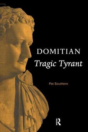 Imagen del vendedor de Domitian : Tragic Tyrant a la venta por AHA-BUCH GmbH