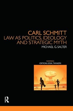 Seller image for Carl Schmitt : Law as Politics, Ideology and Strategic Myth for sale by AHA-BUCH GmbH