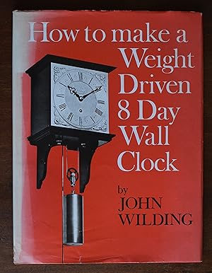 How to Make a Weight Driven 8 Day Wall Clock