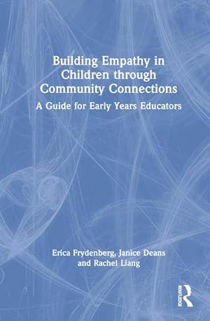 Bild des Verkufers fr Building Empathy in Children through Community Connections : A Guide for Early Years Educators zum Verkauf von AHA-BUCH GmbH