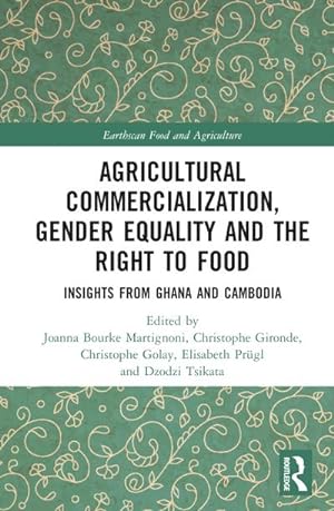 Immagine del venditore per Agricultural Commercialization, Gender Equality and the Right to Food : Insights from Ghana and Cambodia venduto da AHA-BUCH GmbH