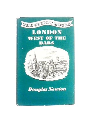 Bild des Verkufers fr London West of the Bars (County Books series) zum Verkauf von World of Rare Books