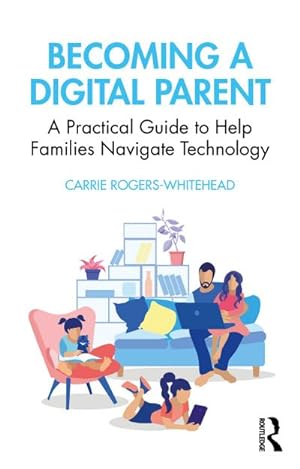 Seller image for Becoming a Digital Parent : A Practical Guide to Help Families Navigate Technology for sale by AHA-BUCH GmbH