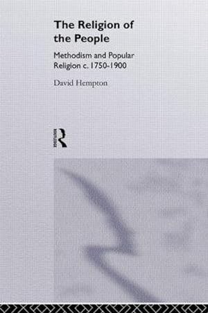 Bild des Verkufers fr Religion of the People : Methodism and Popular Religion 1750-1900 zum Verkauf von AHA-BUCH GmbH